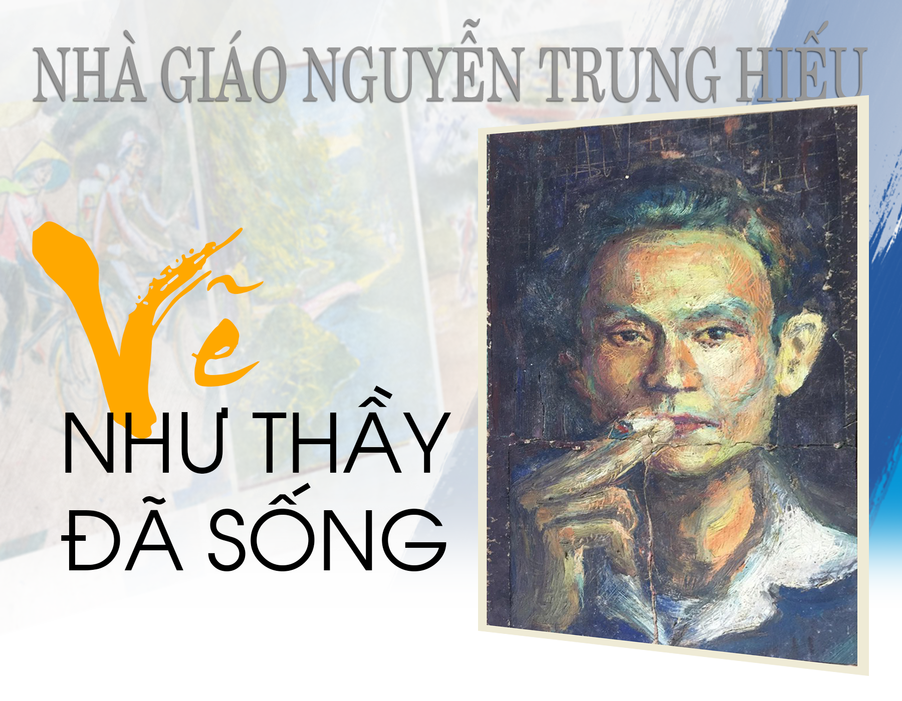 Nhà giáo Nguyễn Trung Hiếu: Vẽ như thầy đã sống