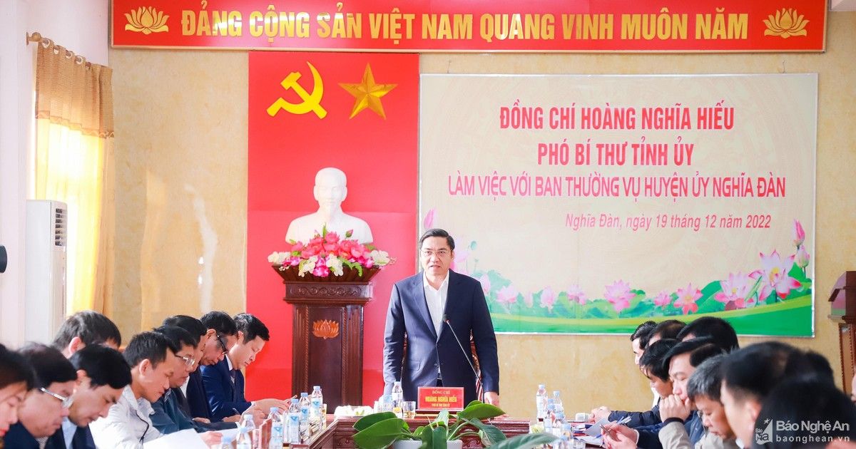 Phó Bí thư Tỉnh ủy Nghệ An Hoàng Nghĩa Hiếu làm việc với Ban Thường vụ Huyện ủy Nghĩa Đàn