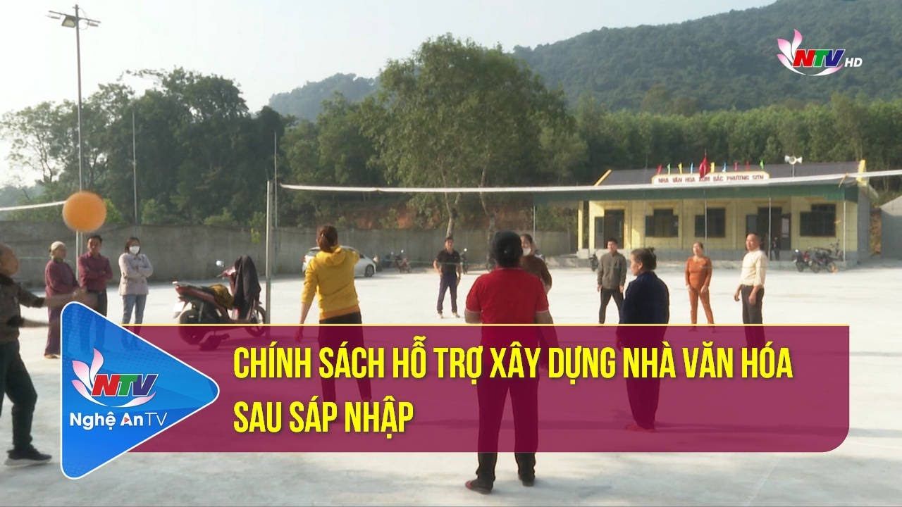 Chính sách hỗ trợ xây dựng nhà văn hóa sau sáp nhập