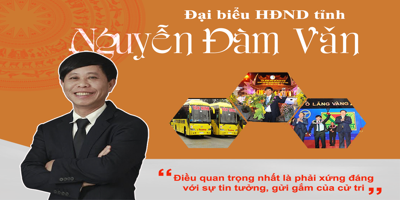 Đại biểu HĐND tỉnh Nguyễn Đàm Văn: Điều quan trọng nhất là phải xứng đáng với sự tin tưởng, gửi gắm của cử tri