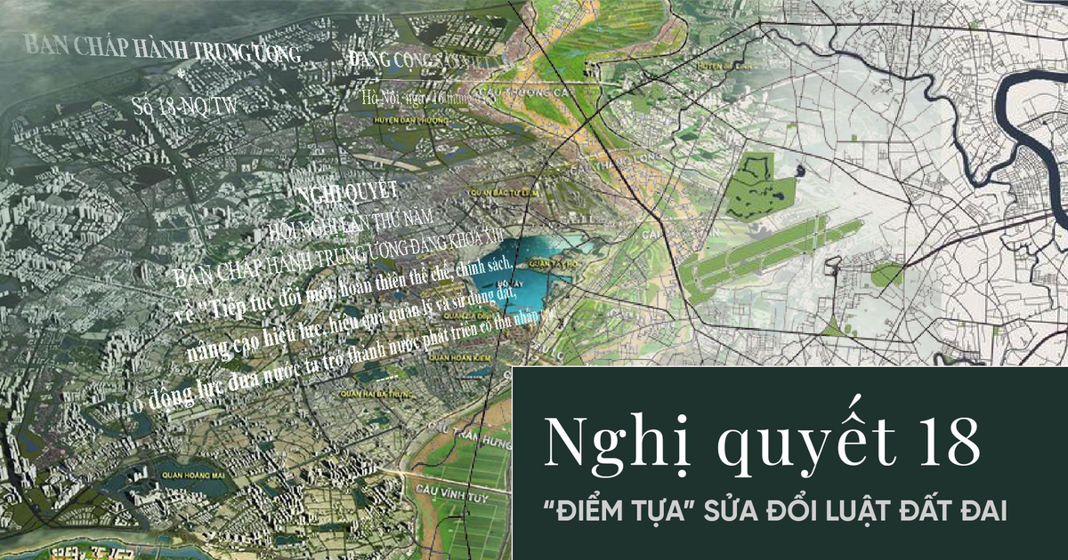 Nghị quyết 18: 'Điểm tựa' sửa đổi Luật Đất đai