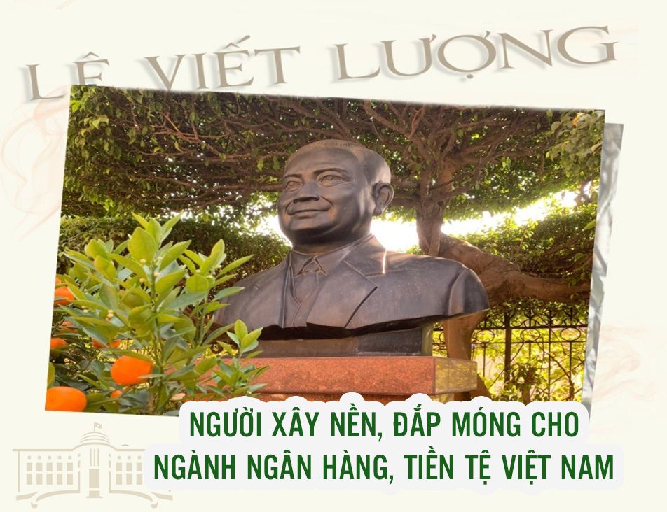 Người xây nền, đắp móng cho ngành ngân hàng, tiền tệ Việt Nam