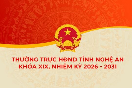 Thường trực HĐND tỉnh Nghệ An khóa XIX, nhiệm kỳ 2026 - 2031