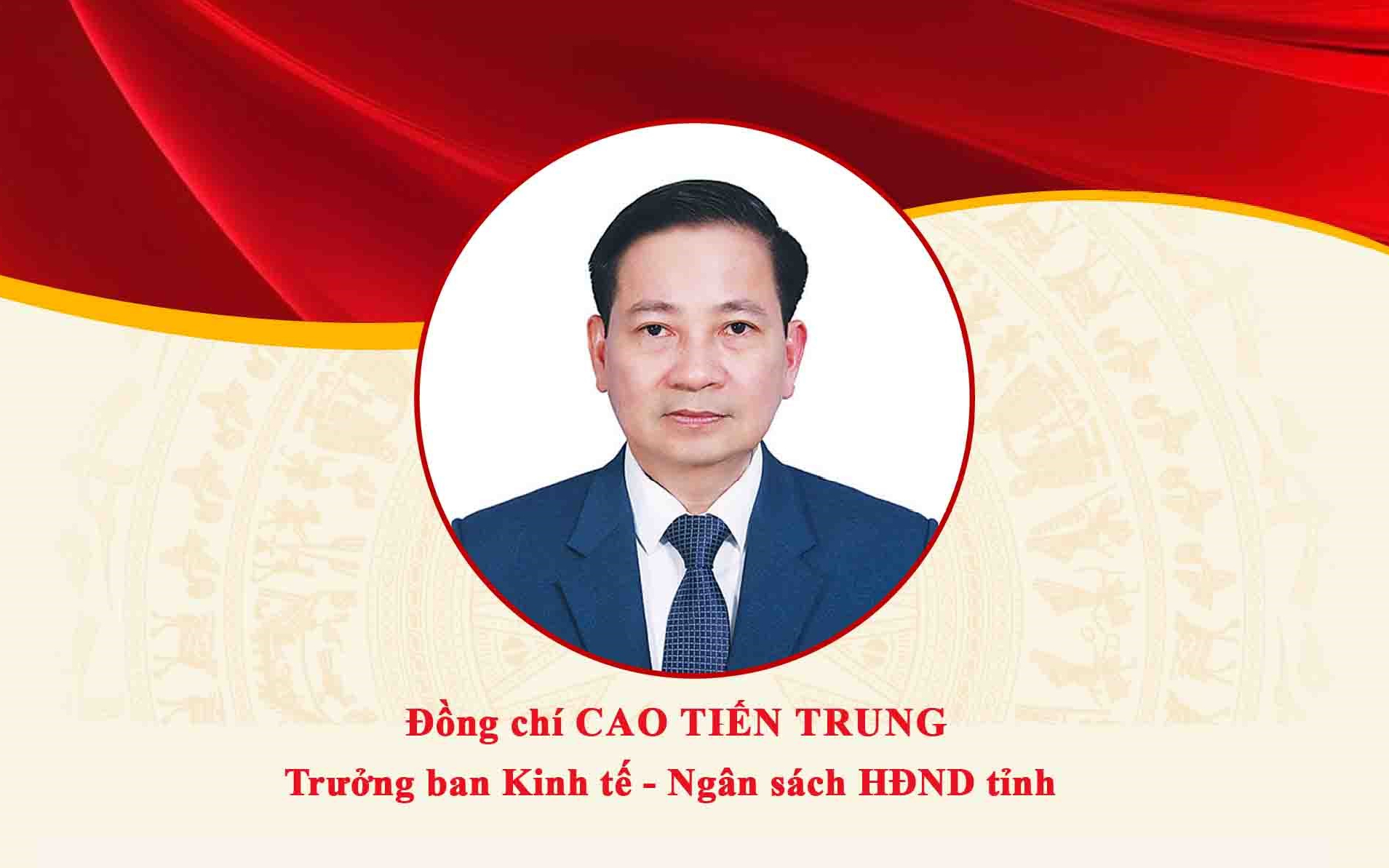 Chân dung đồng chí Cao Tiến Trung - Trưởng ban Kinh tế - Ngân sách HĐND tỉnh Nghệ An