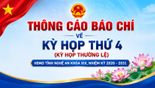 Thông cáo báo chí về Kỳ họp thứ 4 (kỳ họp thường lệ giữa năm 2026) HĐND tỉnh khóa XIX, nhiệm kỳ 2026 - 2031