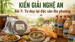 KIẾN GIẢI NGHỆ AN - Bài 7: Tư duy lại đặc sản địa phương
