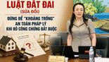 LUẬT ĐẤT ĐAI (SỬA ĐỔI): ĐỪNG ĐỂ "KHOẢNG TRỐNG" AN TOÀN PHÁP LÝ KHI BỎ CÔNG CHỨNG BẮT BUỘC