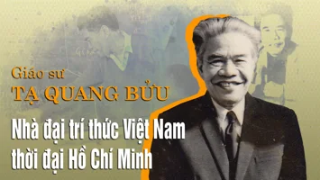 Giáo sư Tạ Quang Bửu - Nhà đại trí thức Việt Nam thời đại Hồ Chí Minh.