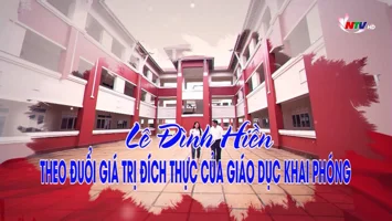 Lê Đình Hiền - Theo đuổi giá trị đích thực của giáo dục khai phóng