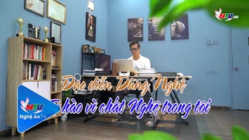 Người Nghệ muôn phương: "Đạo diễn Dũng Nghệ - Tự hào chất Nghệ trong tôi"