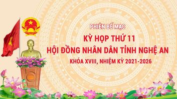 Trực tiếp - Phiên Bế mạc Kỳ họp thứ 11 - HĐND tỉnh Nghệ An khóa XVIII, nhiệm kỳ 2021-2026