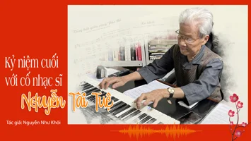 Kỷ niệm cuối với nhạc sĩ Nguyễn Tài Tuệ
