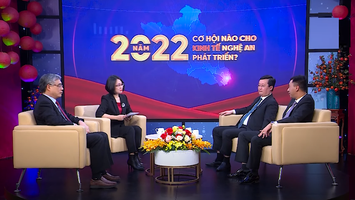 Năm 2022 - Cơ hội nào cho kinh tế Nghệ An phát triển