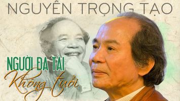 Nguyễn Trọng Tạo - Người đa tài không tuổi