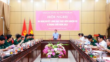 Đảng ủy Quân sự tỉnh Nghệ An ra nghị quyết lãnh đạo thực hiện nhiệm vụ 6 tháng cuối năm 2022