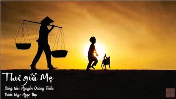 Bài thơ: Thư gửi mẹ - Nguyễn Quang Thiều - Ngọc Thọ
