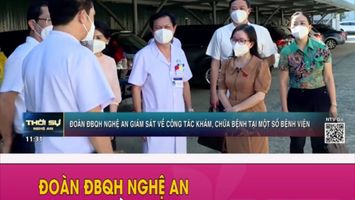 Đoàn ĐBQH Nghệ An giám sát về công tác khám, chữa bệnh tại một số bệnh viện