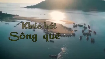 Tác giả, tác phẩm: Khúc hát sông quê - Nguyễn Trọng Tạo