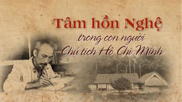 Tâm hồn Nghệ trong con người Chủ tịch Hồ Chí Minh