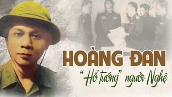 HOÀNG ĐAN - “Hổ tướng” người Nghệ