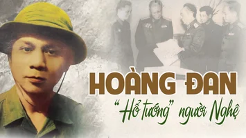 HOÀNG ĐAN - “Hổ tướng” người Nghệ