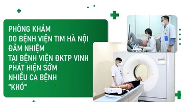 Phòng khám do Bệnh viện Tim Hà Nội đảm nhiệm tại Bệnh viện Đa khoa TP. Vinh phát hiện sớm nhiều ca bệnh ‘khó’