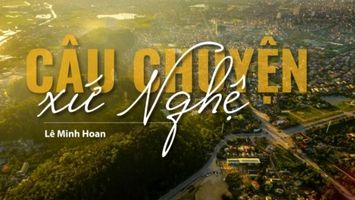 Câu chuyện xứ Nghệ