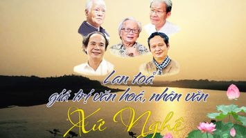 Lan toả giá trị văn hoá, nhân văn xứ Nghệ