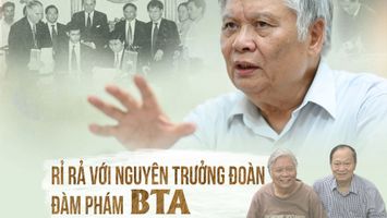 Rỉ rả với nguyên Trưởng đoàn đàm phán BTA