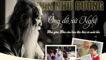 “Ông đồ xứ Nghệ” Văn Như Cương - Nhà giáo, Nhà văn hóa độc đáo và xuất sắc