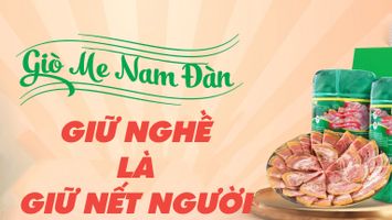 Giò me Nam Đàn - giữ nghề là giữ nết người