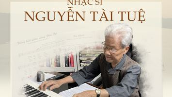 Nhạc sĩ Nguyễn Tài Tuệ - Người tạc âm thanh lên chân dung thế kỷ