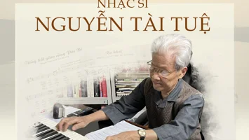 Nhạc sĩ Nguyễn Tài Tuệ - Người tạc âm thanh lên chân dung thế kỷ