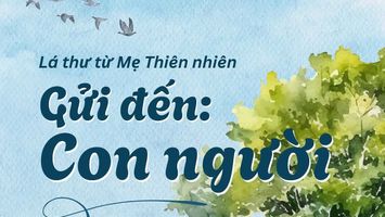 Lá thư từ Mẹ Thiên nhiên gửi đến: Con người