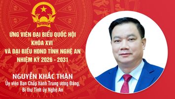 Chương trình hành động của ông Nguyễn Khắc Thận - ứng cử viên ĐBQH khóa XVI và đại biểu HĐND tỉnh Nghệ An nhiệm kỳ 2026-2031