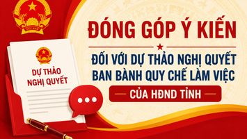 Lấy ý kiến góp ý đối với Dự thảo Nghị quyết ban bành Quy chế làm việc của HĐND tỉnh