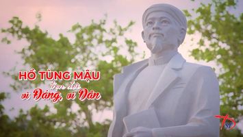 Phim tài liệu: Hồ Tùng Mậu - Trọn đời vì Đảng, vì dân