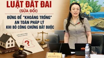 LUẬT ĐẤT ĐAI (SỬA ĐỔI): ĐỪNG ĐỂ "KHOẢNG TRỐNG" AN TOÀN PHÁP LÝ KHI BỎ CÔNG CHỨNG BẮT BUỘC
