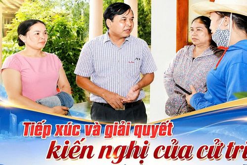 Tiếp xúc và giải quyết kiến nghị của cử tri - Một số kinh nghiệm từ thực tiễn