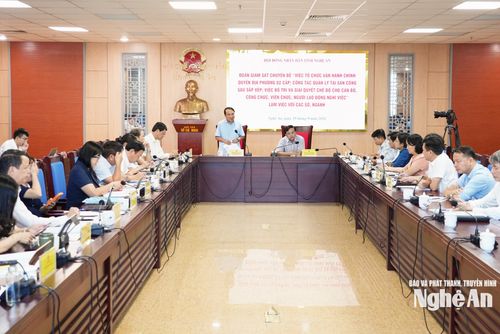 Đoàn giám sát HĐND tỉnh Nghệ An làm việc với các sở, ngành về vận hành chính quyền 2 cấp