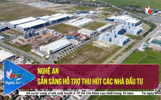 Nghệ An sẵn sàng hỗ trợ thu hút các nhà đầu tư
