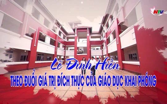 Lê Đình Hiền - Theo đuổi giá trị đích thực của giáo dục khai phóng