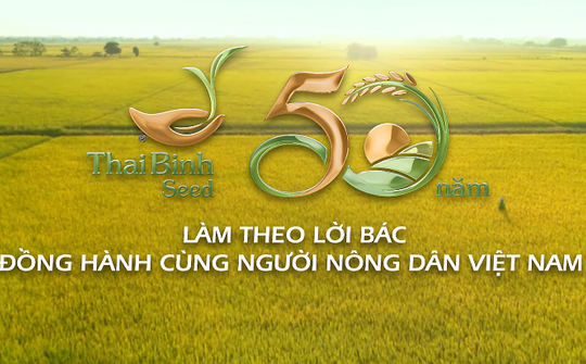 ThaiBinh Seed: 50 năm đồng hành cùng người nông dân Việt Nam