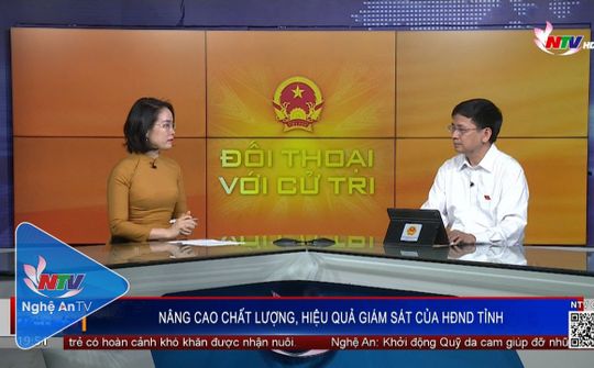 Nâng cao chất lượng, hiệu quả giám sát của HĐND tỉnh
