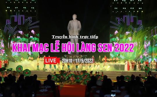Trực tiếp - Khai mạc Lễ Hội Làng Sen 2022