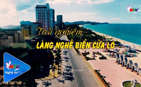 Khám phá Nghệ An: Trải nghiệm làng nghề biển Cửa Lò