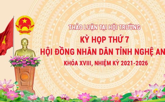 [Trực tiếp] Thảo luận tại hội trường - Kỳ họp thứ 7 - Hội đồng nhân dân tỉnh Nghệ An khoá XVIII
