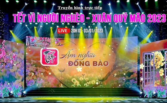 [Trực tiếp] Chương trình Tết vì người nghèo - "Tết ấm tình Đồng Bào" Xuân Quý Mão 2023