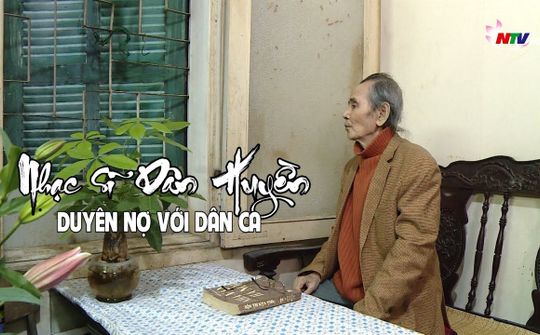 Nhạc sỹ Dân Huyền - Duyên nợ với dân ca | Người Nghệ muôn phương