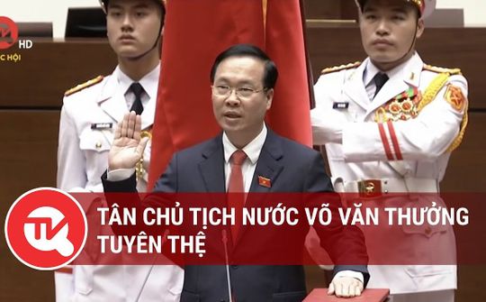 Trực tiếp Lễ tuyên thệ của Chủ tịch nước Võ Văn Thưởng